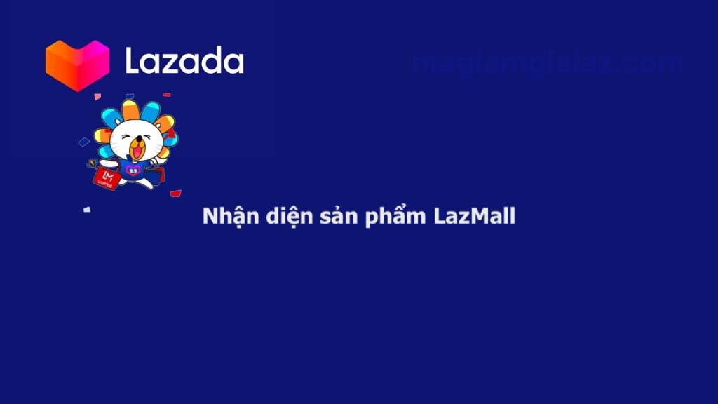 Hướng dẫn nhận diện sản phẩm LazMall