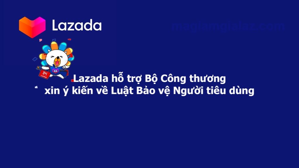 Lazada hỗ trợ bộ công thương xin ý kiến người tiêu dùng
