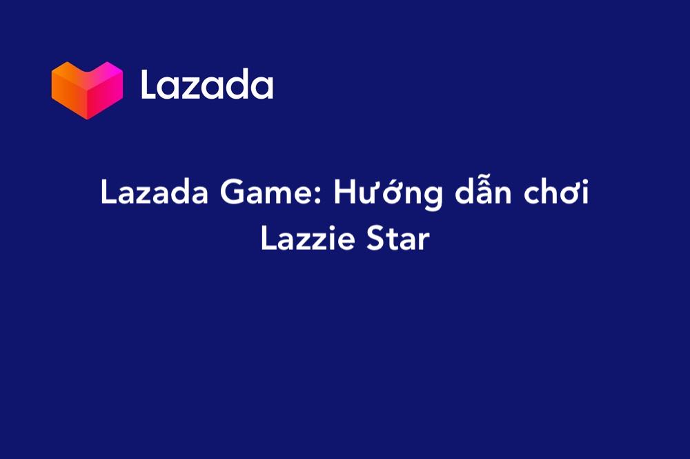 Hướng dẫn chơi Lazzie Star