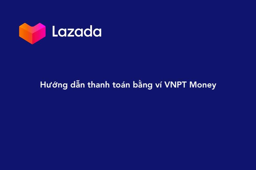 Hướng dẫn thanh toán bằng ví VNPT Money