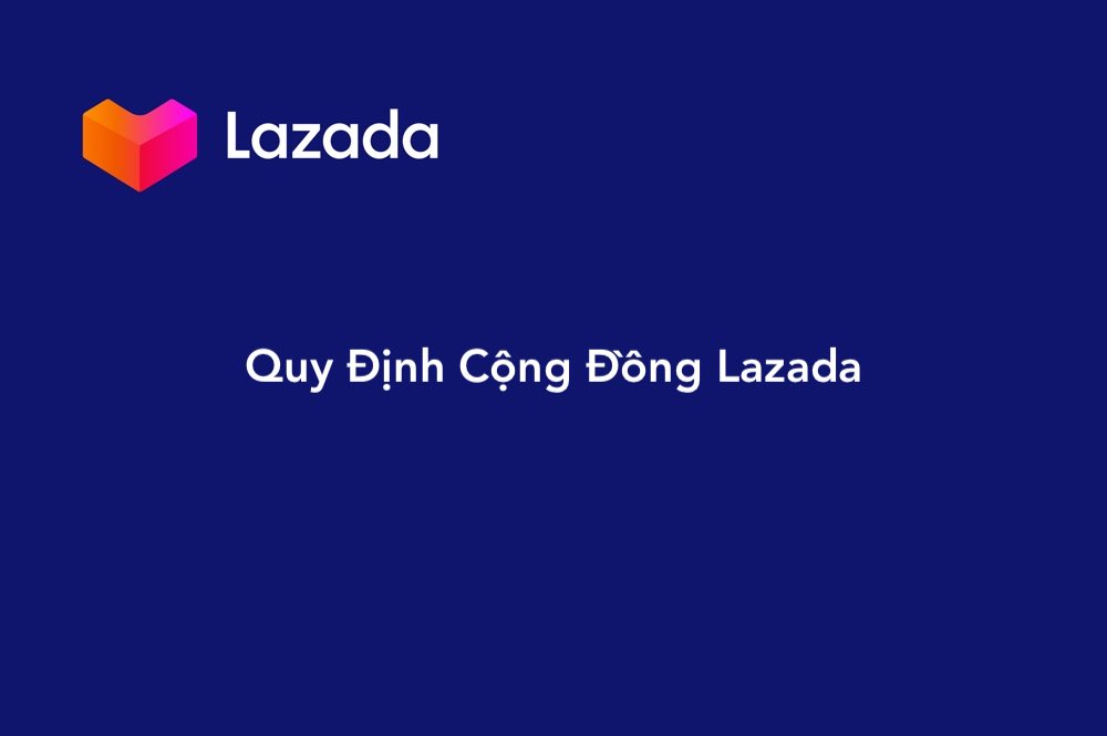 Quy Định Cộng Đồng Lazada