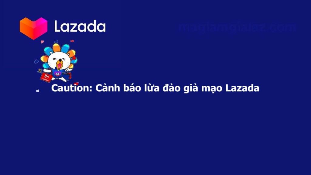 Cảnh báo lừa đảo, giả mạo Lazada nhằm chiếm đoạt tài khoản ví điện tử